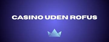 Casino Uden Rufus og Trustly En Guide til Sikker Spiloplevelse Casino Uden Rufus og Trustly En Guide til Sikker Spiloplevelse