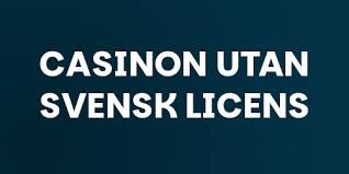 Allt du behöver veta om online casino utan svensk licens -70244980
